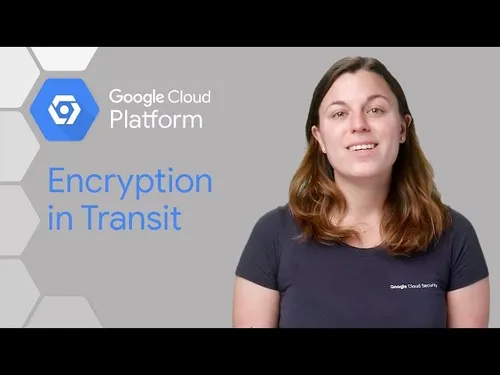 Preview of talk: Google Cloud Encryption in transit
