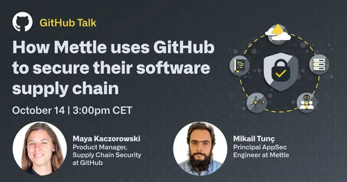 Preview of talk: How Mettle uses GitHub to secure their software supply chain
