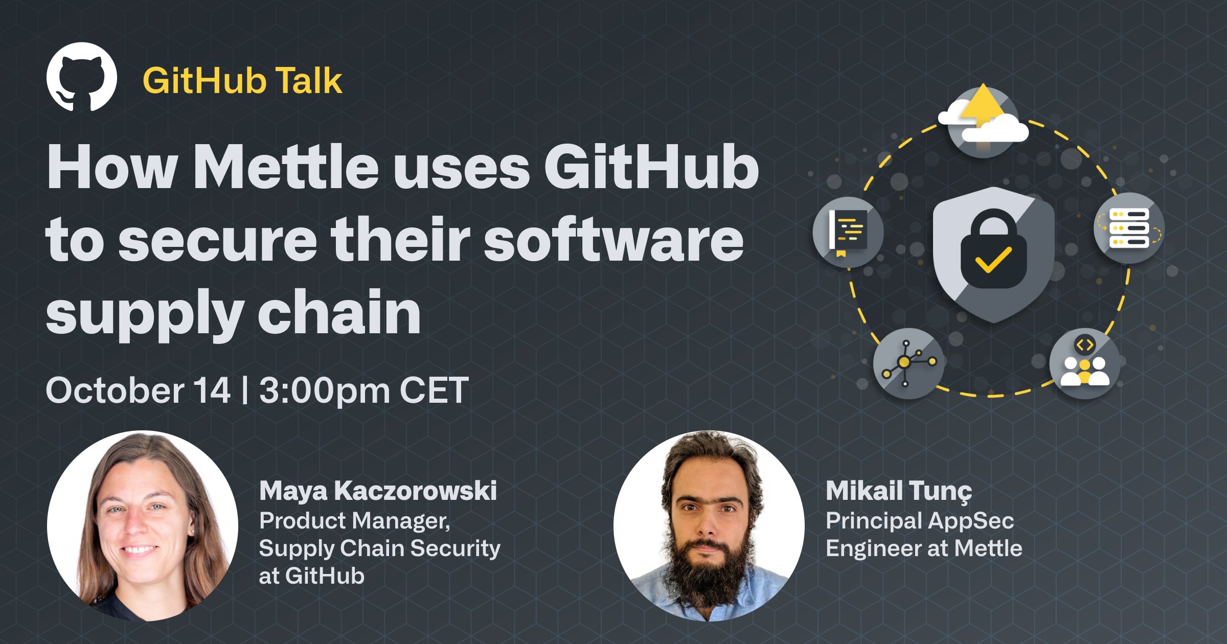 GitHub Talk | How Mettle uses GitHub to secure their software supply chain, with Mikail Tunç