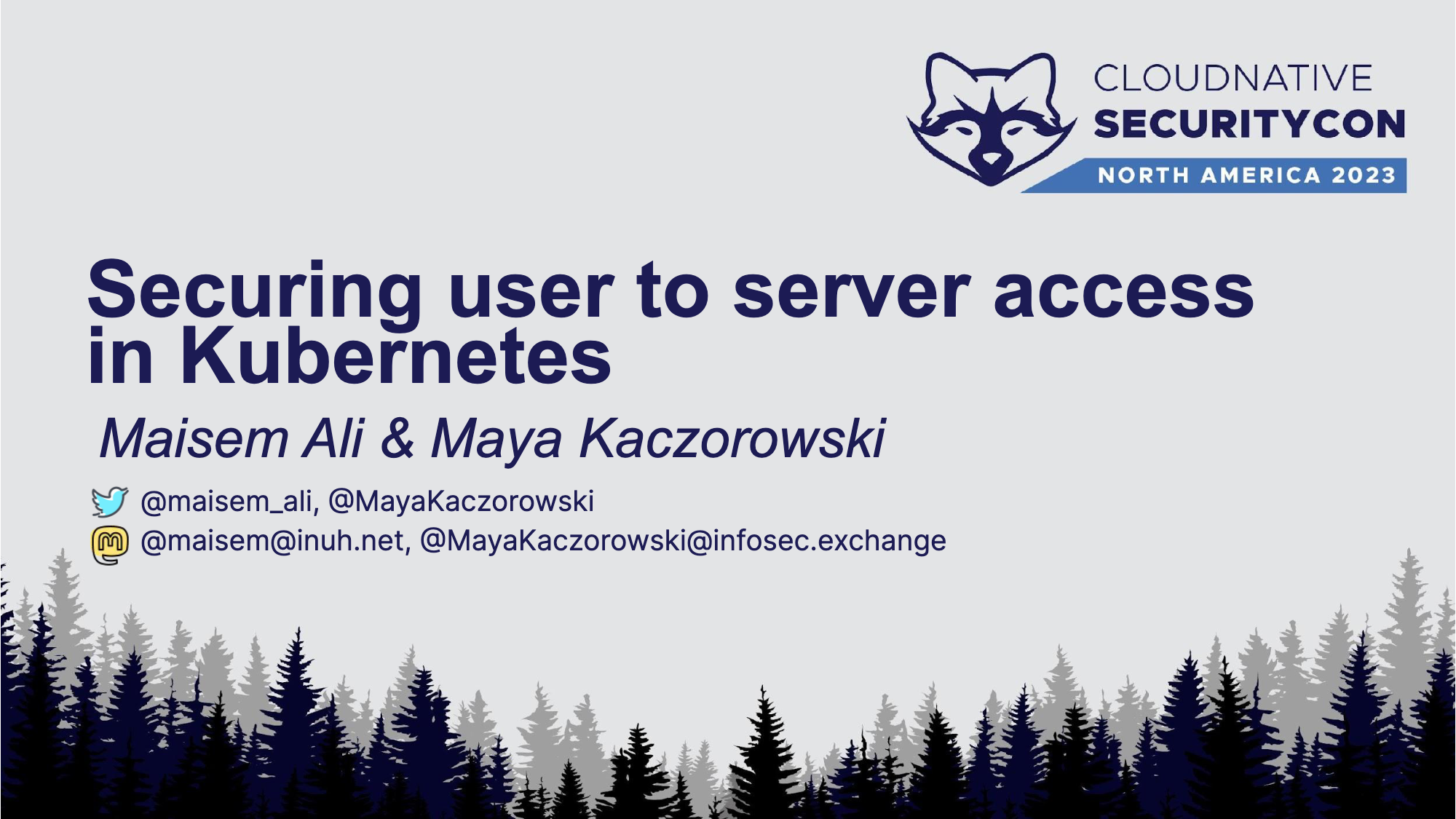 CloudNativeSecurityCon NA 2023 | Securing user to server access in Kubernetes with Maisem Ali